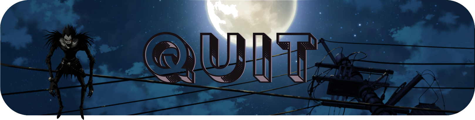 Quit